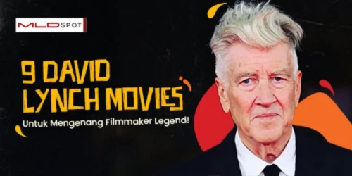 Mengenang Filmmaker Legendaris, Ini 9 Film  Klasik David Lynch!